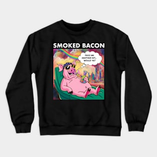 Smoked Bacon Crewneck Sweatshirt